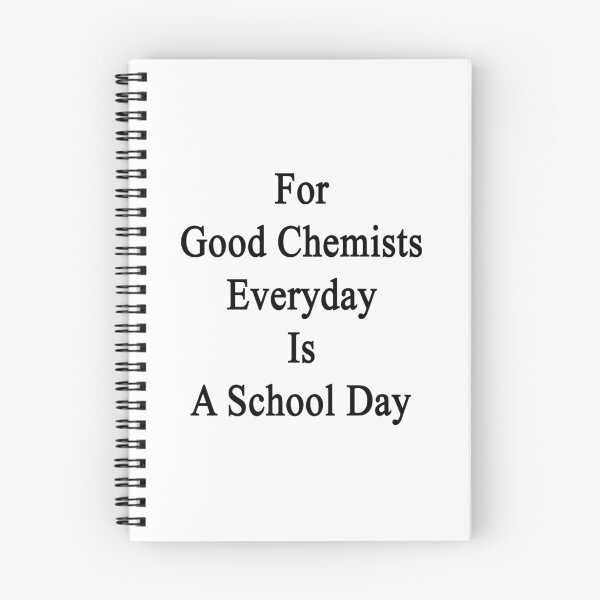 Item preview, For Good Chemists Everyday Is A School Day  designed and sold by supernova23.
