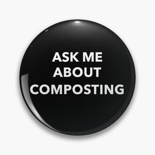 Item preview, Ask Me About Composting designed and sold by JoshShafley.
