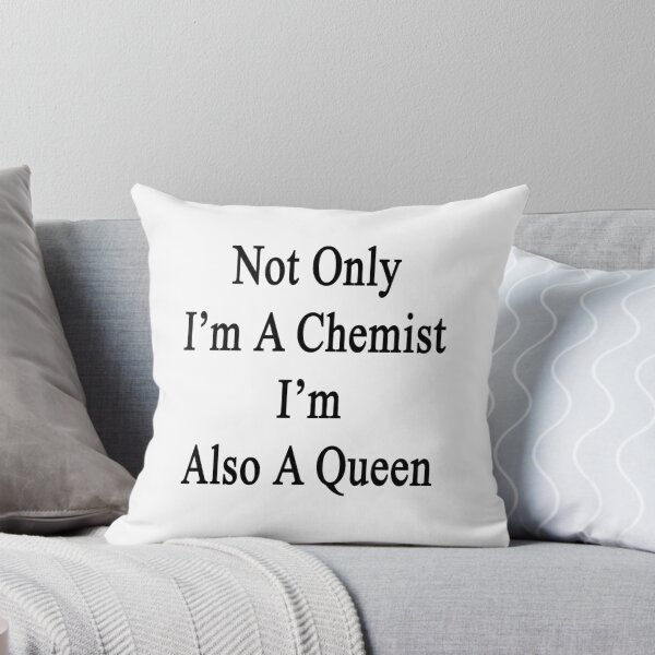 Item preview, Not Only I'm A Chemist I'm Also A Queen  designed and sold by supernova23.