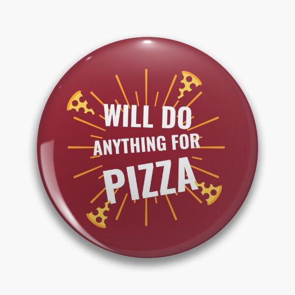 Item preview, Will do anything for pizza designed and sold by ArtRoomOregon.