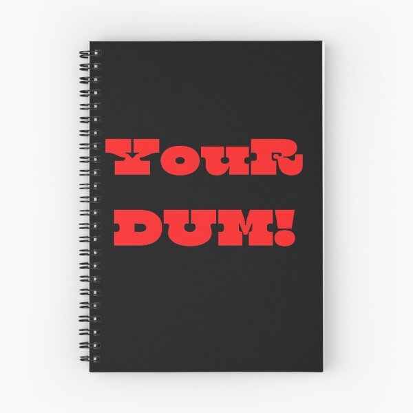 Item preview, Your Dum designed and sold by Farprintod.