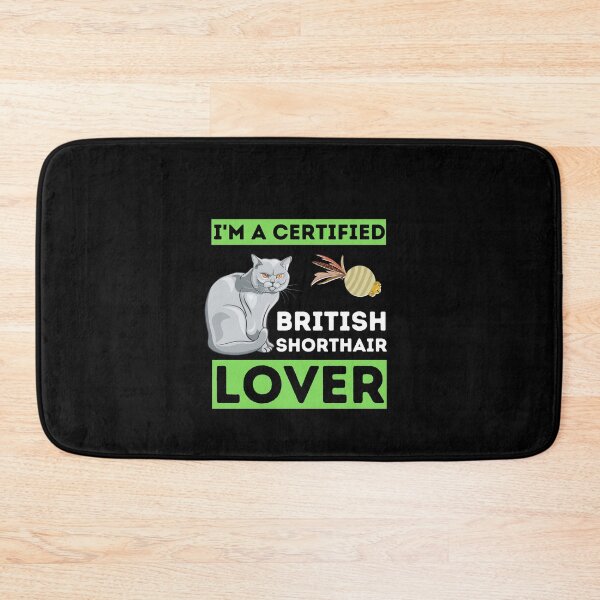 Item preview, I'm A Certified British Shorthair Lover designed and sold by bifkee19.