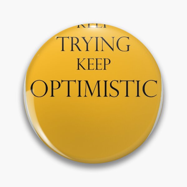 Item preview, keep trying keep optimistic designed and sold by DoctorDesign99.