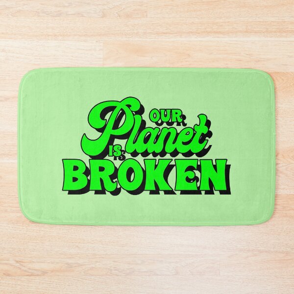 Item preview, Our Planet is Broken designed and sold by Kiwidom.