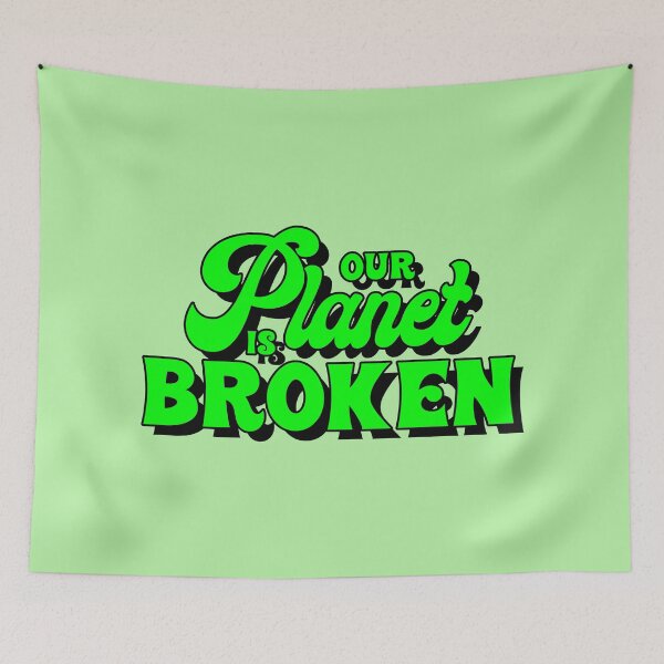 Item preview, Our Planet is Broken designed and sold by Kiwidom.