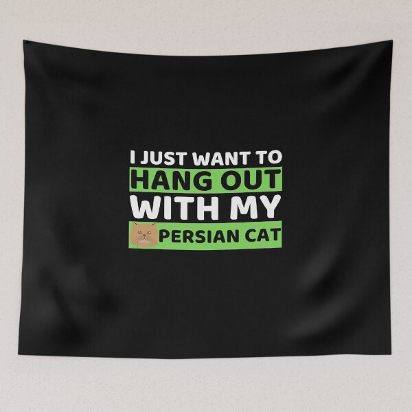 Item preview, I Just Want To Hangout With My Persian Cat designed and sold by bifkee19.