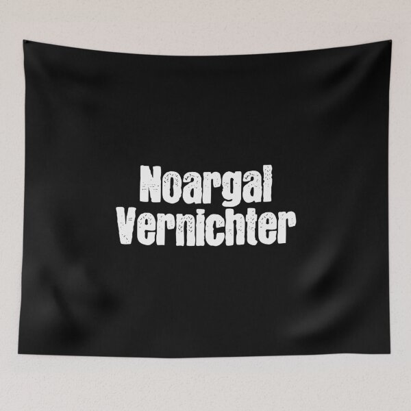 Item preview, Noargal Destroyer - Bavarian expression dialect designed and sold by Branjos.
