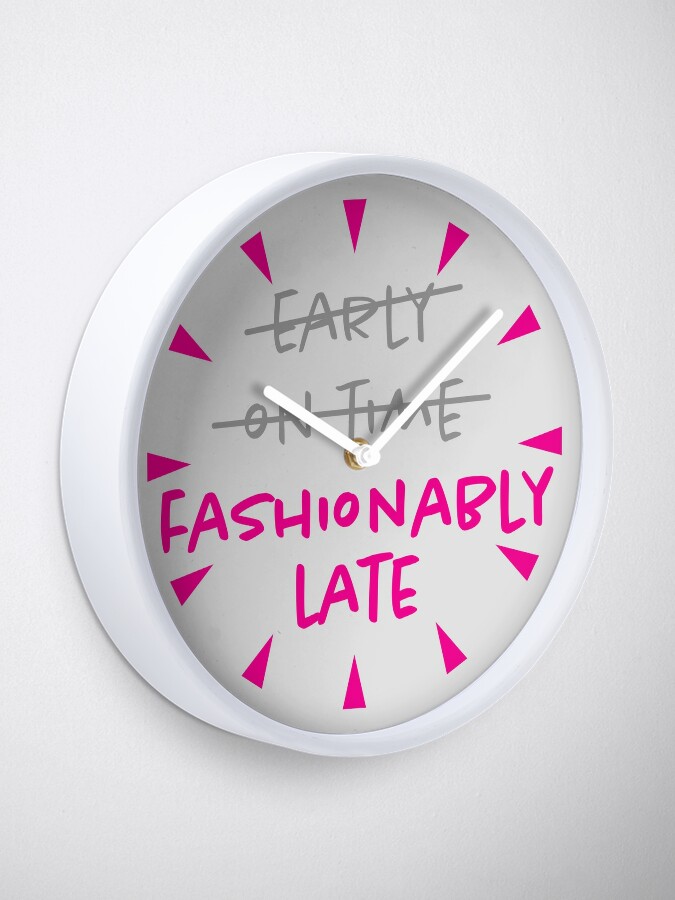 Fashionably Late Sticker for Sale by fotollissimo