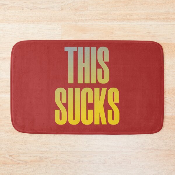Item preview, This Sucks designed and sold by HappySchnapper.