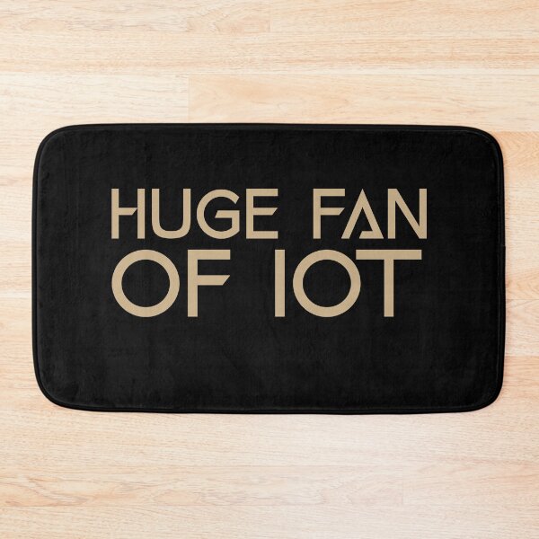 Item preview, Huge Fan of IoT Funny Gift Idea  designed and sold by Christof  Hall.