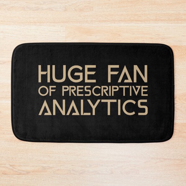 Item preview, Huge Fan of Prescriptive Analytics Funny Gift Idea  designed and sold by Christof  Hall.