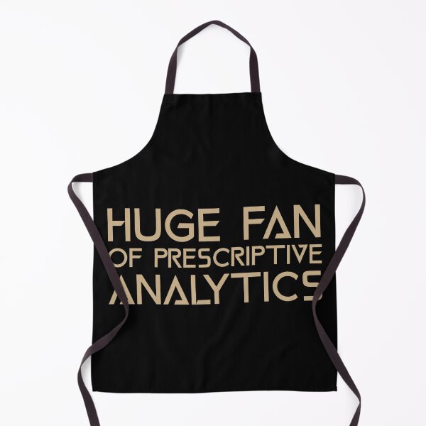 Item preview, Huge Fan of Prescriptive Analytics Funny Gift Idea designed and sold by Christof Hall.