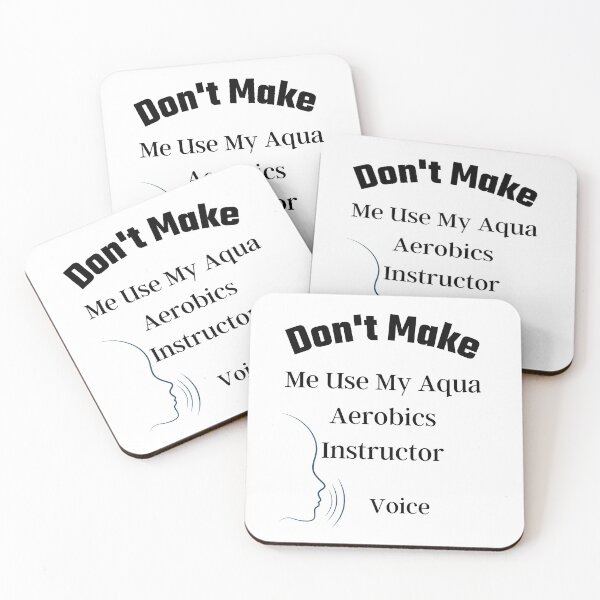 Item preview, don't make me use my aqua aerobics instructor voice designed and sold by piskwi.