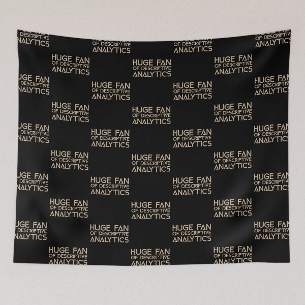Item preview, Huge Fan of Descriptive Analytics Funny Gift Idea  designed and sold by Christof  Hall.