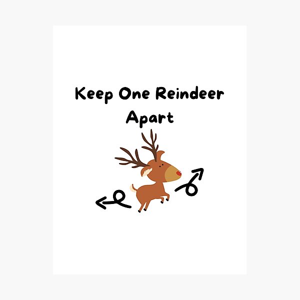 Item preview, Keep One Reindeer Apart designed and sold by ImperialBaron.