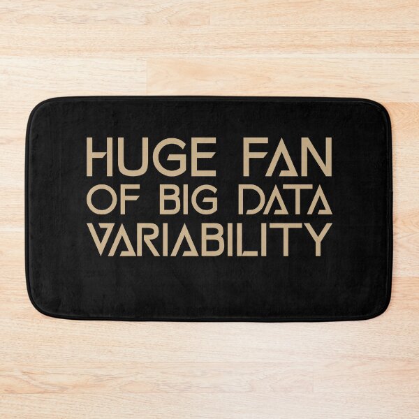 Item preview, Huge Fan of Big Data Variability Funny Gift Idea  designed and sold by Christof  Hall.
