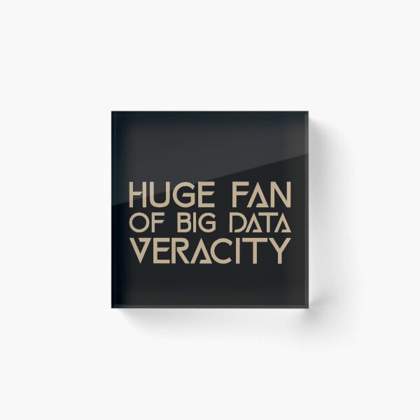 Item preview, Huge Fan of Big Data Veracity Funny Gift Idea  designed and sold by Christof  Hall.