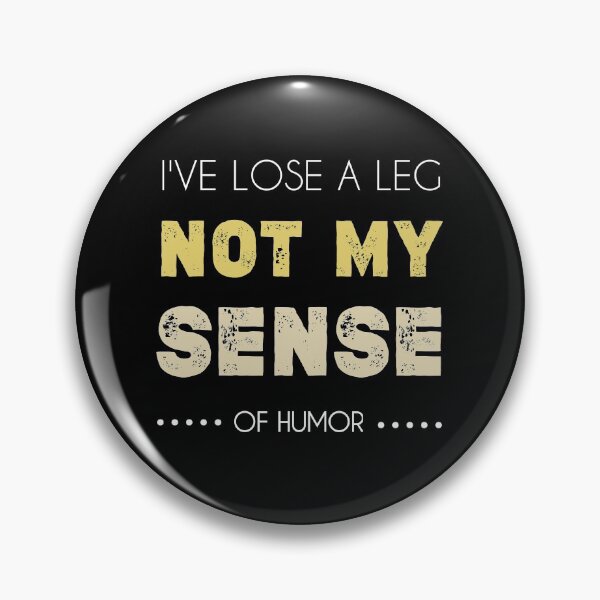 Item preview, I've Lost A Leg Not My Sense Of Humor,Funny Amputee Gifts  designed and sold by Essakhi12.