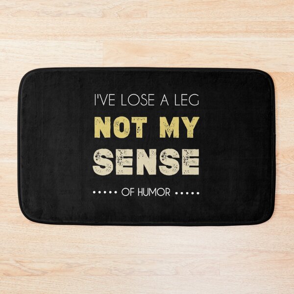 Item preview, I've Lost A Leg Not My Sense Of Humor,Funny Amputee Gifts  designed and sold by Essakhi12.