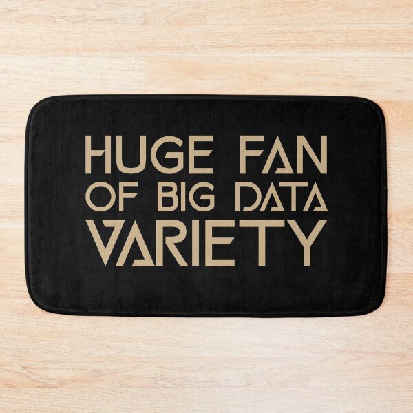 Item preview, Huge Fan of Big Data Variety Funny Gift Idea  designed and sold by Christof  Hall.