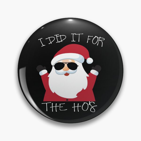 Item preview, I DID IT FOR THE HO'S Funny Christmas Quarantine Gif designed and sold by AYMEDD.