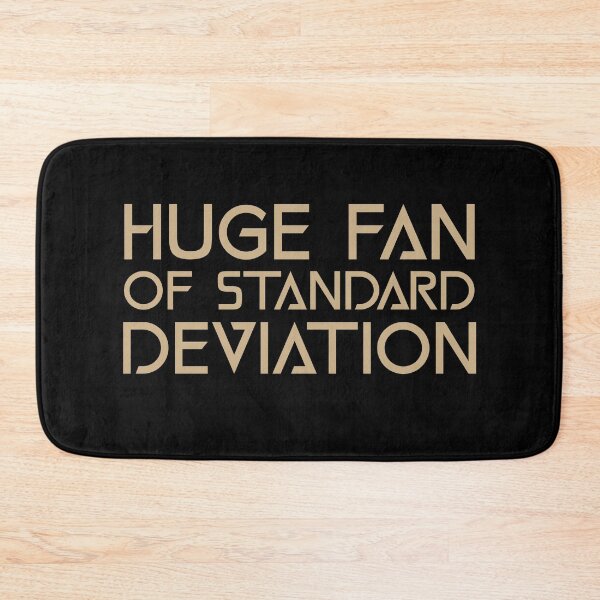 Item preview, Huge Fan of Standard Deviation Funny Gift Idea  designed and sold by Christof  Hall.
