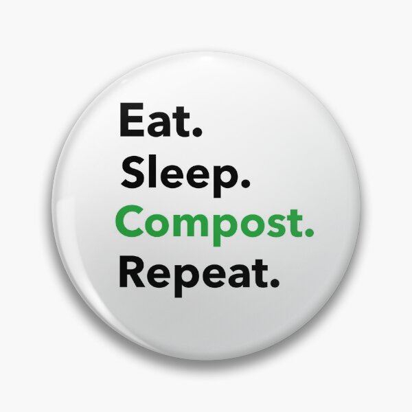 Item preview, Eat. Sleep. Compost. Repeat. designed and sold by JoshShafley.