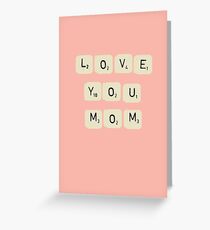 Love You Mom - Mother's day gift Greeting Card