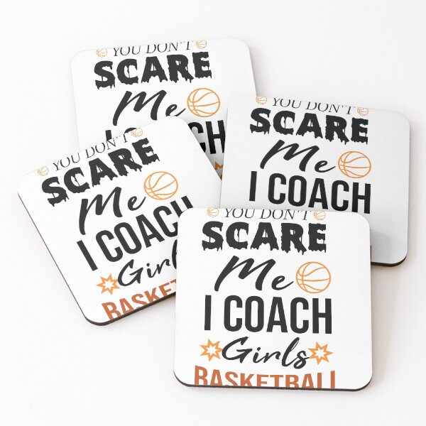 Item preview, You Don't Scare Me I Coach Girls Basketball Funny Quotes For All Coaches designed and sold by alipapi.