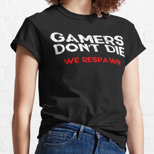 Gamers Don't Die Classic T-Shirt