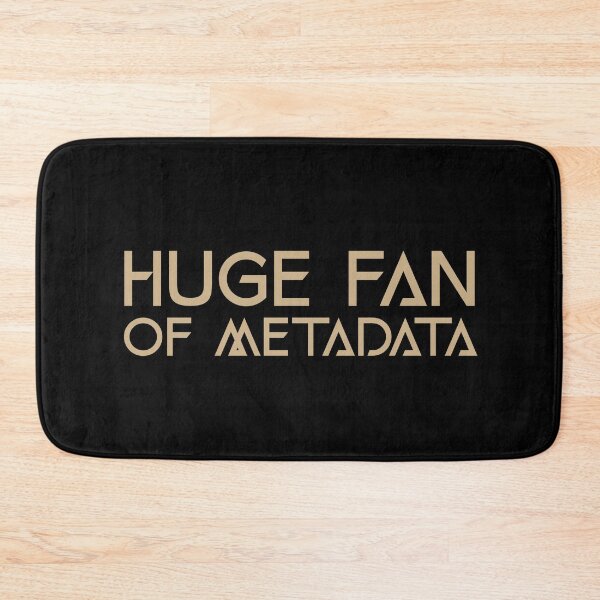 Item preview, Huge Fan of Metadata Funny Gift Idea  designed and sold by Christof  Hall.