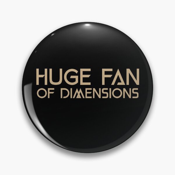 Item preview, Huge Fan of Dimensions Funny Gift Idea  designed and sold by Christof  Hall.