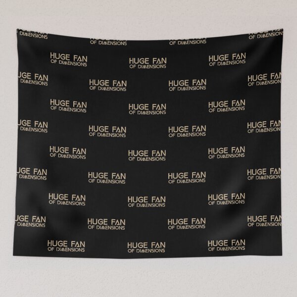 Item preview, Huge Fan of Dimensions Funny Gift Idea  designed and sold by Christof  Hall.