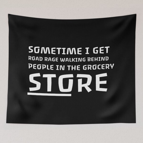 Item preview, Sometime I get road rage walking behind people in the grocery store  designed and sold by AYACHI90.