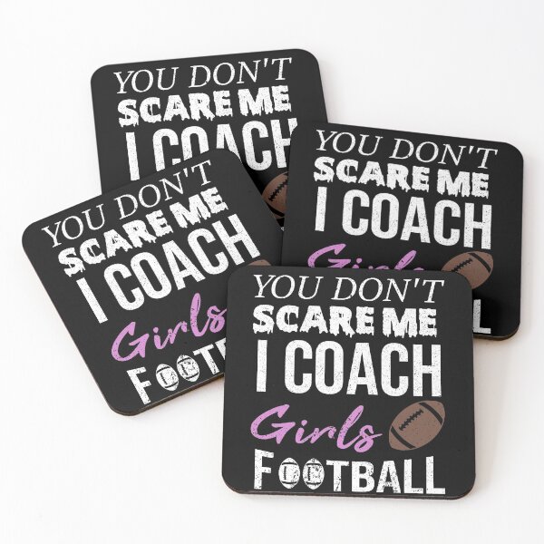 Item preview, You Don't Scare Me I Coach Girls Football Funny Quotes For All Coaches designed and sold by alipapi.