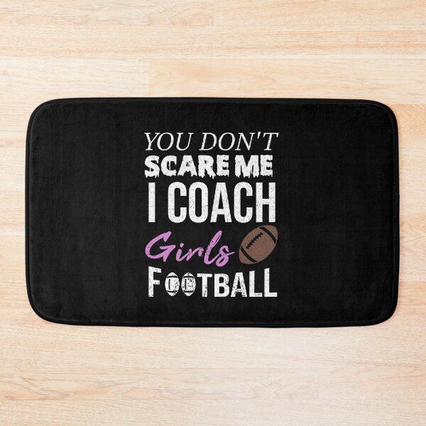 Item preview, You Don't Scare Me I Coach Girls Football Funny Quotes For All Coaches designed and sold by alipapi.