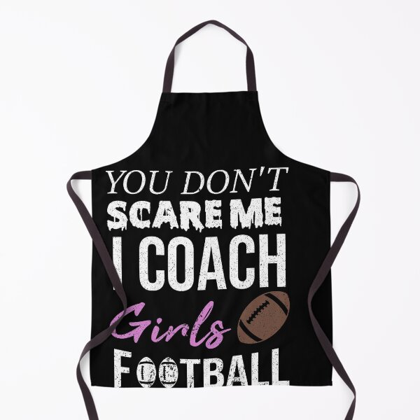 Item preview, You Don't Scare Me I Coach Girls Football Funny Quotes For All Coaches designed and sold by alipapi.