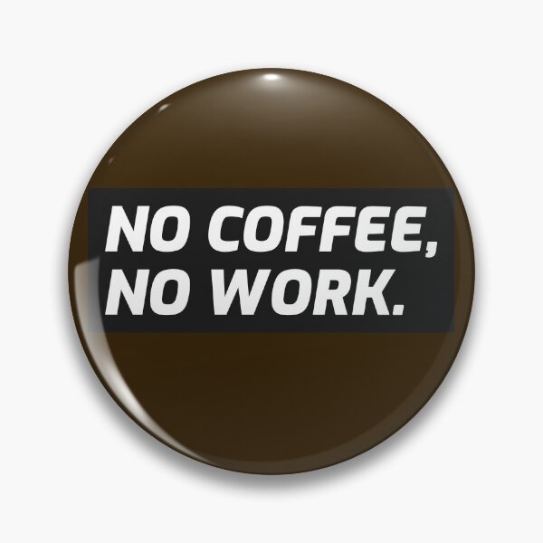 Item preview, No Coffee, No work designed and sold by FP-POD.