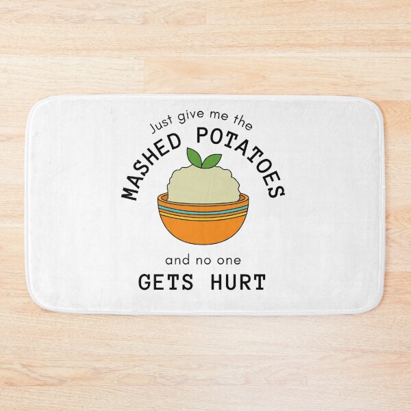 Item preview, Just Give Me The Mashed Potatoes And No One Gets Hurt designed and sold by casualism.