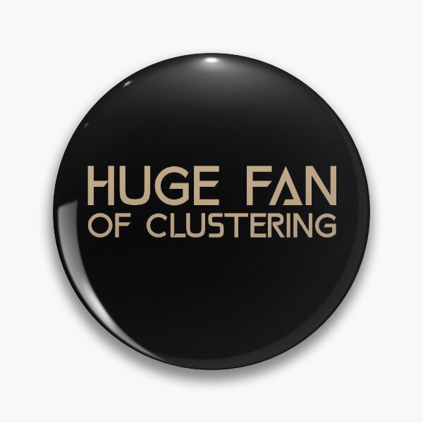 Artikelvorschau, Großer Fan von Clustering Funny Gift Idea entworfen und verkauft von Christof Hall.