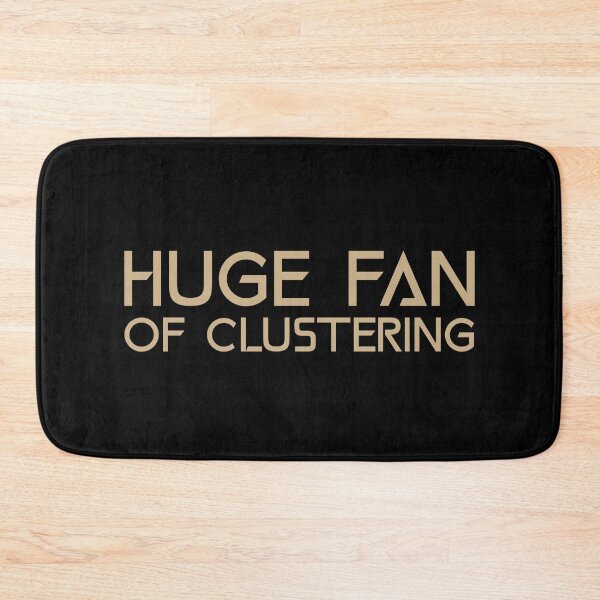 Item preview, Huge Fan of Clustering Funny Gift Idea  designed and sold by Christof  Hall.