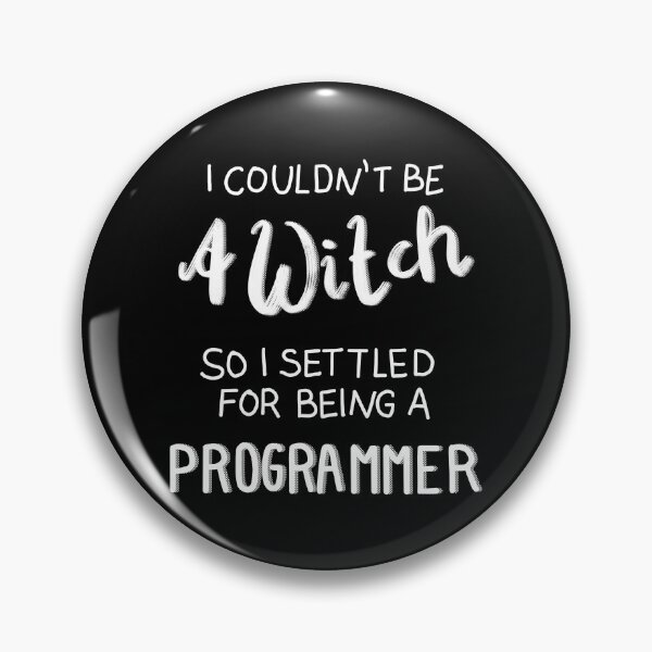 Item preview, I couldn’t be a witch so I settled for being a programmer designed and sold by MoonyIsMoony.