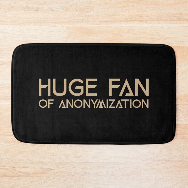 Item preview, Huge Fan of Anonymization Funny Gift Idea  designed and sold by Christof  Hall.