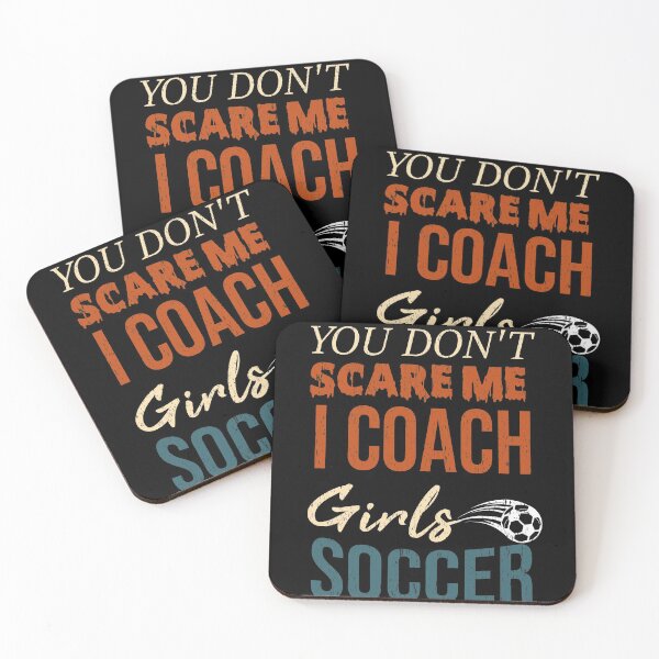 Item preview,  You Don't Scare Me I Coach Girls Soccer Funny Quotes For All Coaches designed and sold by alipapi.