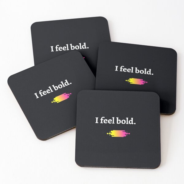 Item preview, "I feel bold."  Feeling bold and confident about your life is great. That's how you should feel about your life. designed and sold by JoelsCorner.