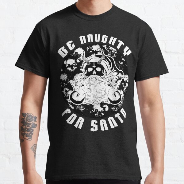 Naughty Is The New Nice - Be Naughty For Santa Classic T-Shirt