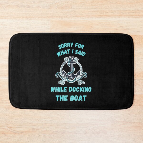 Item preview, Sorry For What I Said While Docking The Boat designed and sold by Rebend.