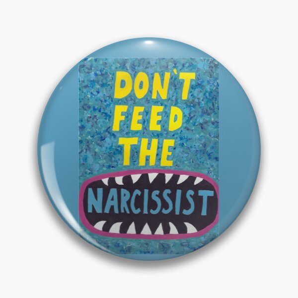 Don't Feed the Narcissist Pin