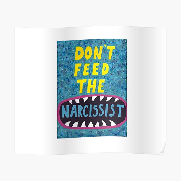 Don't Feed the Narcissist Poster
