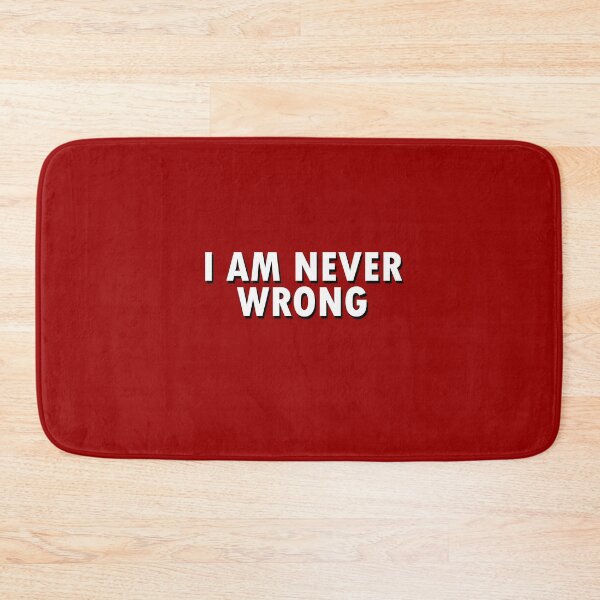 Item preview, I am never wrong designed and sold by ilmagatPSCS2.